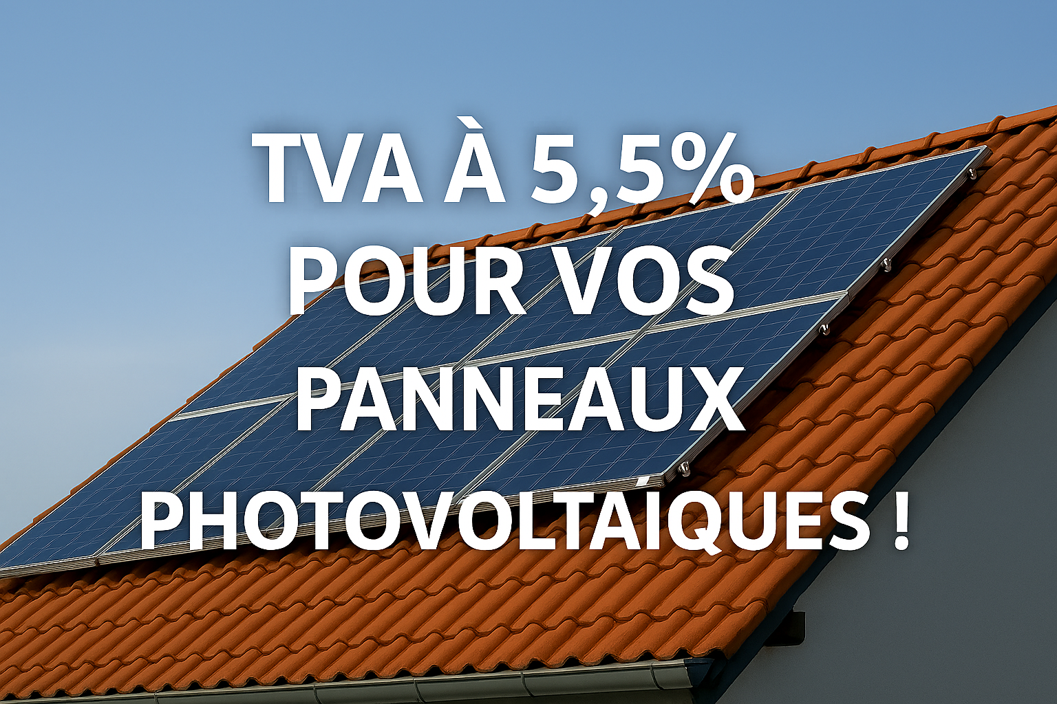 La TBVA de l'installation de panneaux solaires phtovoltaïques passe à % mais il y a des conditions